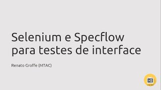 Selenium e SpecFlow para testes de interface [upl. by Allicsirp]