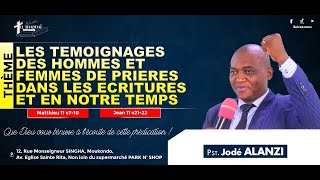 LES TEMOIGNAGES DES HOMMES ET DES FEMMES DE PRIERES  Pasteur Jodé ALANZI  05052024  AET [upl. by Wehttam406]