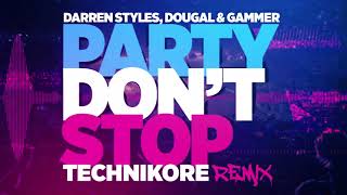 Darren Styles Dougal amp Gammer  Party Dont Stop Technikore Remix FREE DOWNLOAD [upl. by Vandervelde]