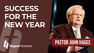 Pastor John Hagee  quotSuccess for the New Yearquot [upl. by Annaiek]