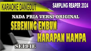 Karaoke Sebening embun Harapan Hampa nada pria  Versi Selfie yamma [upl. by Stesha]