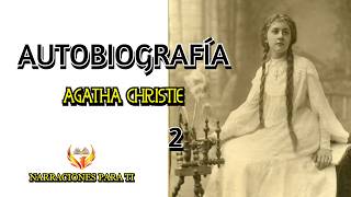 AUTOBIOGRAFÍA AGATHA CHRISTIE 2 AUDIOLIBRO VOZ HUMANA ESPAÑOL SUBTÍTULOS [upl. by Bore]