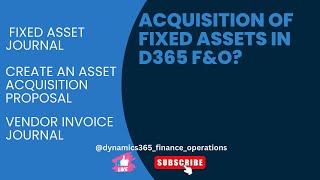 Acquisition of fixed assets in D365 fampo fixed asset journal vendor invoice journal [upl. by Amairam868]