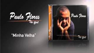 Paulo Flores  Minha Velha Official Audio 2002 [upl. by Etem]