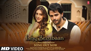 Ishq Bezubaan Full Video Asees Kaur ft Tanmay Ssingh Hiba Nawab  Harshdeep R Rajesh A T Series [upl. by Perretta]