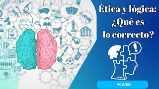 Ética y lógica ¿Qué es lo correcto [upl. by Fesuy]