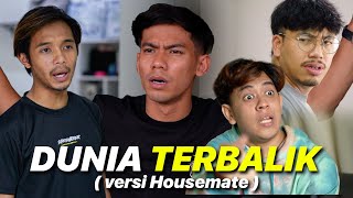 DUNIA TERBALIK VERSI HOUSEMATE [upl. by Jobina477]