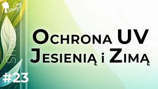 Czy Ochrona UV Jesienią i Zimą JEST KONIECZNA [upl. by Mohn]