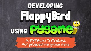 Developing Flappy Bird Using Pygame [upl. by Herzen]