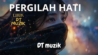 PERGILAH HATI  DT MUZIK II MUSIK ENAK DI DENGAR SAAT SANTAI II songs music ai fyp song fypシ゚ [upl. by Nagol]