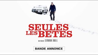 Seules Les Bêtes — Bandeannonce VF 2019 🎬 [upl. by Rosmarin117]