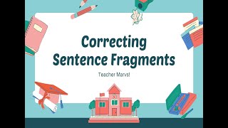 Correcting Sentence Fragments [upl. by Eirallih]