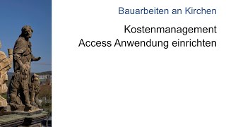 Kostenmanagement  02 Access Anwendung  Projektmanagement  Kirchen [upl. by Whalen222]