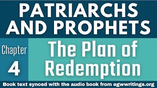 Patriarchs and Prophets – Chapter 04 – The Plan of Redemption [upl. by Korrie]