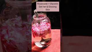 Rose Water and Glycerin For Face  Get Glowing Skin shorts youtubeshorts [upl. by Sension]