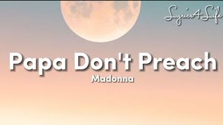 Madonna  Papa Dont Preach Lyrics [upl. by Skipp]