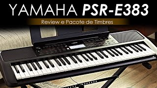 YAMAHA PSRE383 vale a pena  Review e Pacote de Timbres [upl. by Atalee]