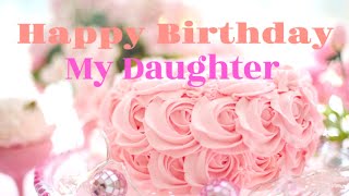 Birthday wishes for daughterBirthday messages for daughterDaughters birthday greetings blessings [upl. by Gerianne]