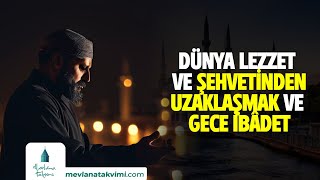 DÜNYA LEZZET VE ŞEHVETİNDEN UZAKLAŞMAK VE GECE İBÂDETİ [upl. by Ax]