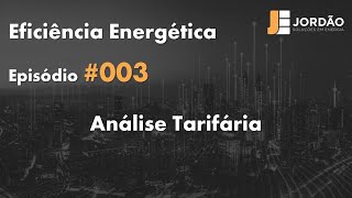 Episódio 003  Análise Tarifária [upl. by Zsazsa270]