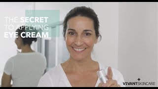 The Secret To Applying Eye Cream  Vivant Skin Care [upl. by Anayrb]