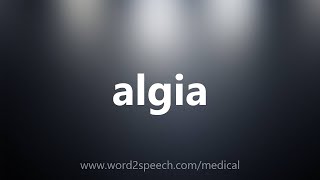 Algia  Medical Definition [upl. by Learsiy]