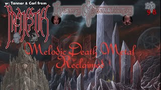 Heavy Metallurgy Presents Episode 98 MAJESTIES Reclaim Melodic Death Metal [upl. by Ennahteb]