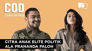 CITRA ANAK ELITE POLITIK ALA PRANANDA PALOH  Chika On Duty [upl. by Aniretake]