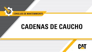 Mantenimiento de cadenas de caucho de trenes de rodaje Cat® [upl. by Lessur]