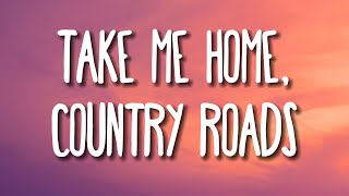 John Denver  Take Me Home Country Roads Lyrics [upl. by Selie]