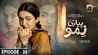 Pyari Nimmo Episode 38  Eng Sub  Hira Khan  Haris Waheed  Asim Mehmood  18th October 2023 [upl. by Tammi]