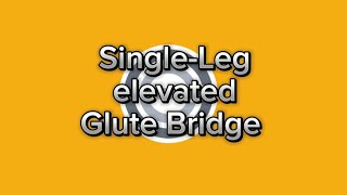 SingleLeg elevated Glute Bridge [upl. by Naashar]