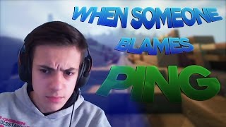 When Someone Blames Ping [upl. by Atteyek]