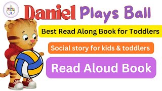 Daniel Plays Ball  Read Out Loud Story for Toddler  Read Along for Toddler  Bedtime Social Story [upl. by Eirual]