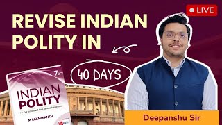 Revise Complete Indian Polity in 40 Days  UPSC Indian Polity  UPSC 202324  By Deepanshu Sir [upl. by Puritan]