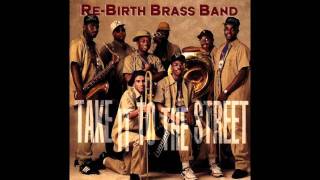 HQ Rebirth Brass Band  Take it to the Street [upl. by Dollar499]