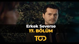 Erkek Severse 17 Bölüm  Her Zaman Yanındayım [upl. by Adnawuj]