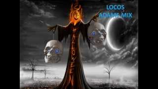 LOCOS ADAMS MIX TEMA HALLOWEEN [upl. by Ecinuahs]