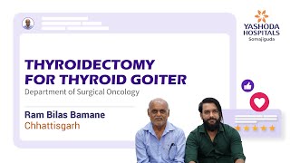 Thyroidectomy for Thyroid Goiter  Yashoda Hospitals Hyderabad [upl. by Chiquia662]