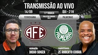 FERROVIÁRIA X PALMEIRAS AO VIVO  PAULISTÃO FEMININO [upl. by Cardew]