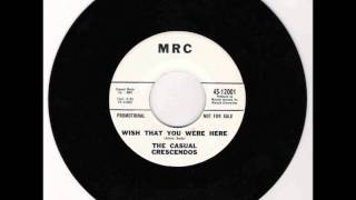 CASUAL CRESCENDOS  WISH THAT YOU WERE HERE  MRC 12001  1963 [upl. by Eneles]