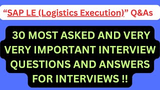 quotSAP LE Logistics Execution Interview QampAsquot Most Asked Interview QampAs in SAP LE Interviews [upl. by Aehsat120]