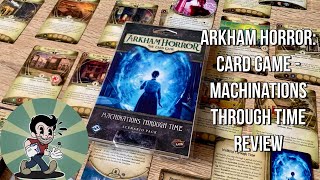 Arkham Horror The Card Game  Machinations Through Time Scenario Pack Review [upl. by Lain]