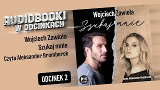 CAŁY AUDIOBOOK  Szukaj mnie  Wojciech Zawioła  AudiobookPL  28 [upl. by Ilatfan372]