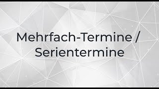 Mehrfachtermine  Serientermine [upl. by Sebbie]