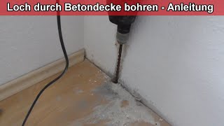 Deckendurchbruch selber machen Loch bohren durch Beton  Betondecke  Durchbruch in Decke Anleitung [upl. by Gothart]