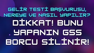 Gelir Testi Nasıl Yapılır amp Başvur GSS Borcunu Sildir [upl. by Zahara]