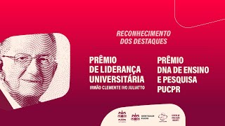 PUCPR Prêmio de Liderança Universitária Ir Clemente Ivo Juliatto e Prêmio DNA de Ensino e Pesquisa [upl. by Weinhardt]