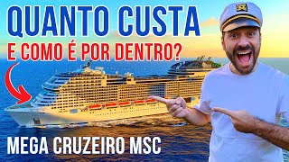 QUANTO CUSTA E COMO É POR DENTRO DE UM MEGA CRUZEIRO DA MSC O Que Fazer em Viagem de Cruzeiro [upl. by Petunia]