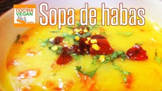 Sopa de habas  Cocina Vegan Fácil [upl. by Noedig481]